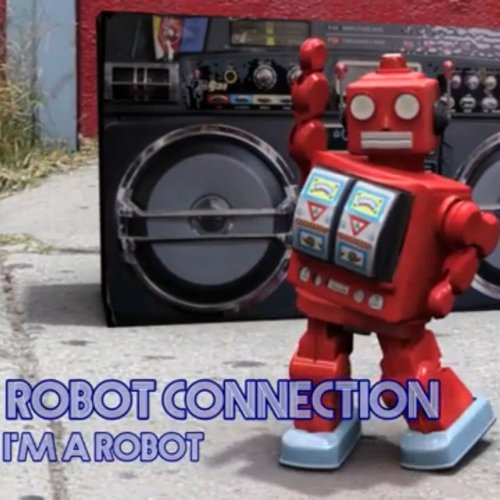 Robot Connection - I'm A Robot (File, FLAC, Single) 2019