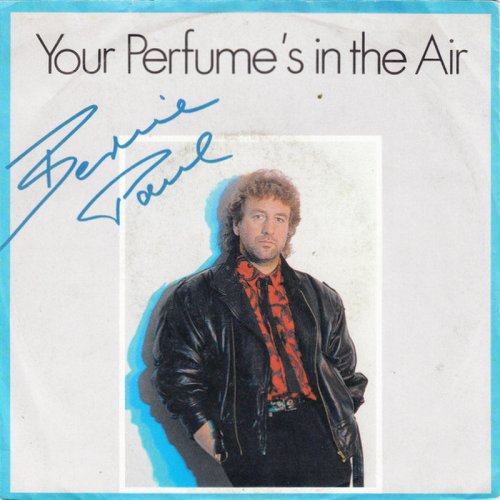 Bernie Paul - Your Perfume's In The Air (Vinyl, 7'') 1986