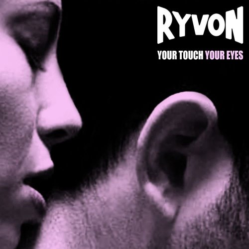 Ryvon - Your Touch Your Eyes (2 x File, FLAC, Single) 2021