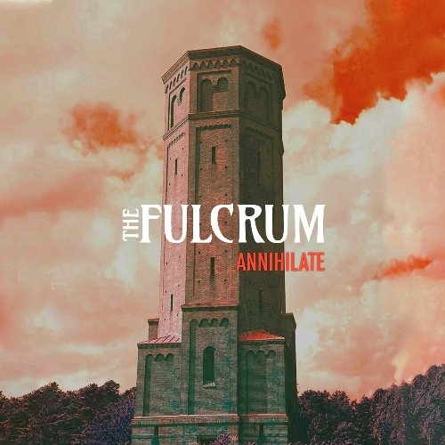 The Fulcrum - Annihilate [WEB] (2022)