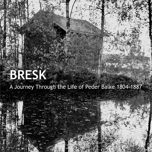Bresk - A Journey Through the Life of Peder Balke 1804-1887 2022