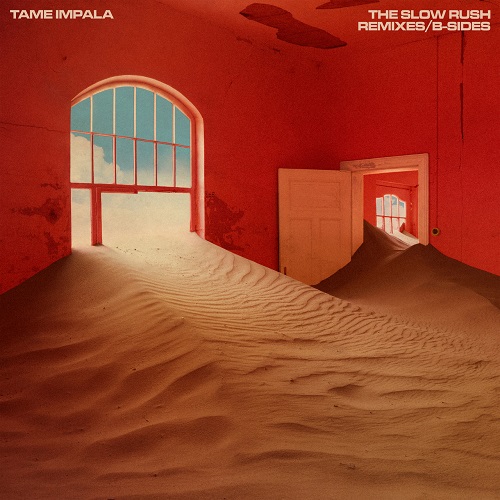 Tame Impala - The Slow Rush B-Sides & Remixes 2022