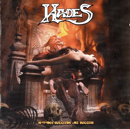 Hades - Nothing Succeeds Like Success [2CD 1987 | 1988] (2005)