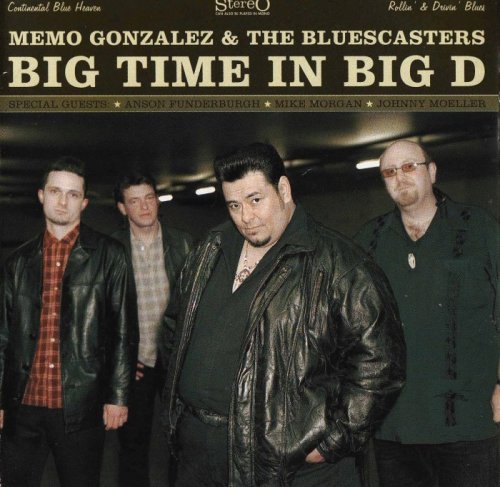 Memo Gonzales & the Bluescasters - Big Time In Big D (2003)