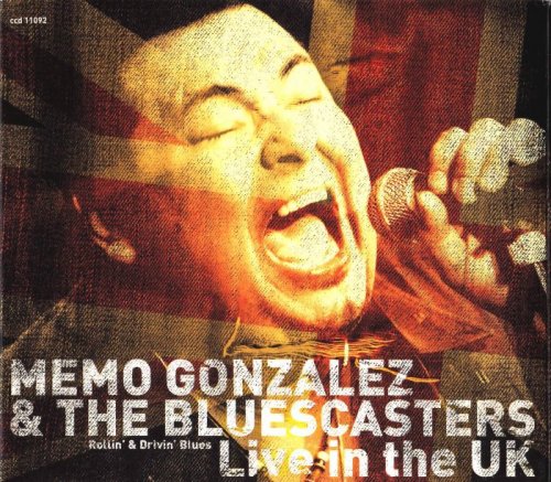 Memo Gonzalez & Bluescasters - Live In The UK (2006)
