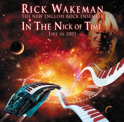 Rick Wakeman & The English Rock Ensemble - In The Nick Of Time. Live 2003 (2012)