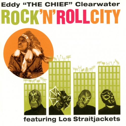 Eddy Clearwater And Los Straitjackets – Rock 'n' Roll City (2003)