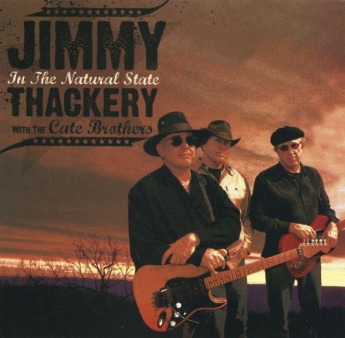 Jimmy Thackery with The Cate Brothers - In The Natural State (2006)