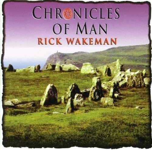 Rick Wakeman - Chronicles Of Man (2000)