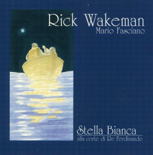 Rick Wakeman & Mario Fasciano- Stella Bianca Alla Corte Di Re Ferdinando (1999)