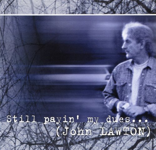 John Lawton - Still Payin' My Dues... (2000)