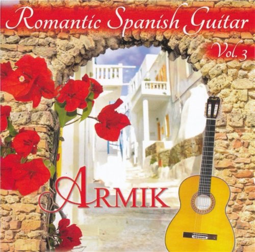 Armik - Romantic Spanish Guitar Vol.3 (2016)