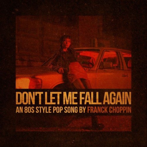 Franck Choppin - Don't Let Me Fall Again (2 x File, FLAC, Single) 2022