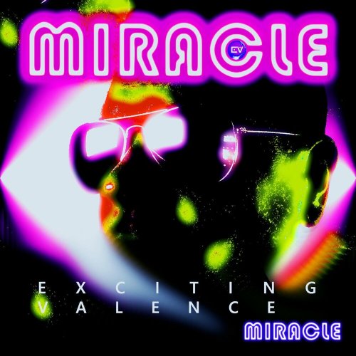 Exciting Valence - Miracle (2 x File, FLAC, Single) 2021