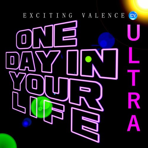 Exciting Valence - One Day In Your Life (Ultra) (File, FLAC, Single) 2021