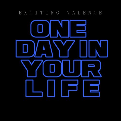 Exciting Valence - One Day In Your Life (File, FLAC, Single) 2021