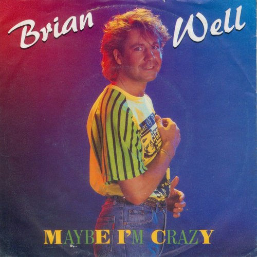 Brian Well - Maybe I'm Crazy (Vinyl, 7'') 1988