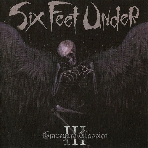 Six Feet Under - Graveyard Classics III (2010)