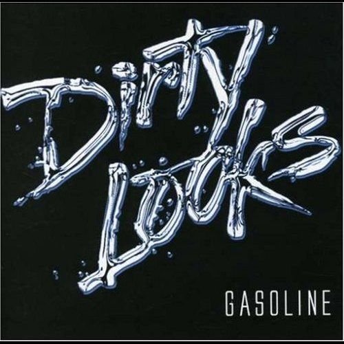 Dirty Looks - Gasoline (2007)