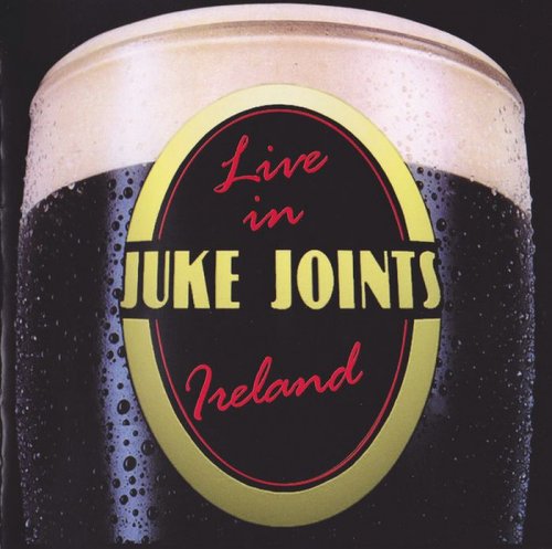 The Juke Joints - Live In Ireland (2001)