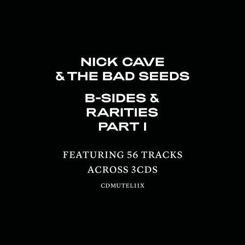 Nick Cave & The Bad Seeds - B-Sides & Rarities Part I (2005/2021) 3CD