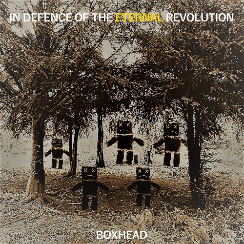 Boxhead - In Defence of the Eternal Revolution 2022