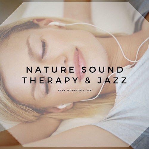 Jazz Massage Club - Nature Sound Therapy & Jazz 2022