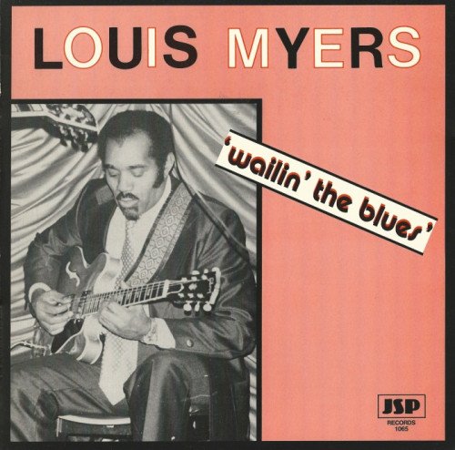 Louis Myers - Wailin' The Blues [Viny-Ripl] (1973)