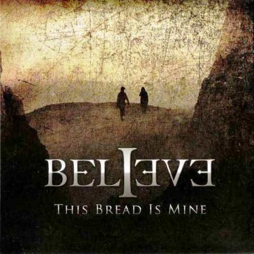 Believe - This Bread Is Mine (2009)