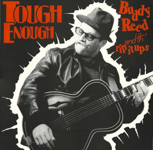 Buddy Reed And Th' Rip It Ups - Tough Enough [Vinyl-Rip] (1990)