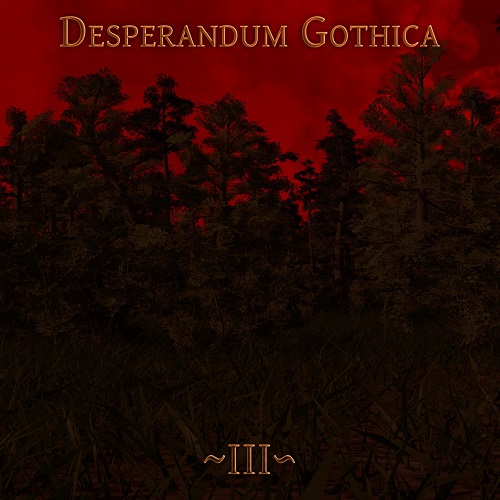 Desperandum Gothica - III 2022