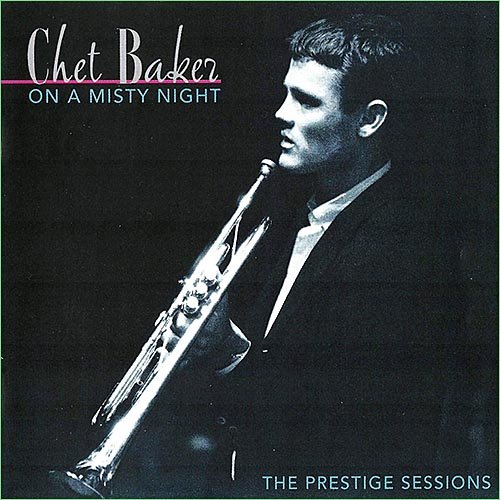 Chet Baker - On a Misty Night (The Prestige Sessions) (1965)
