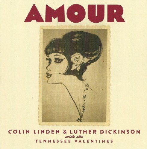 Colin Linden & Luther Dickinson With The Tennessee Valentines - Amour (2019)