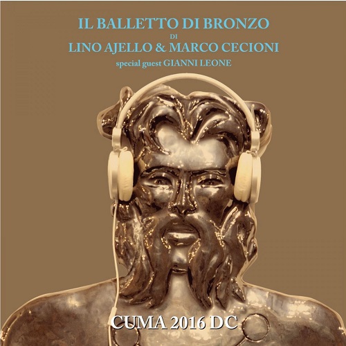 Il Balletto Di Bronzo, Di Lino Ajello, Marco Cecioni - Cuma 2016