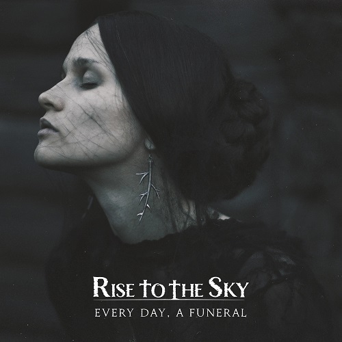 Rise to the Sky - Every Day, A Funeral 2022