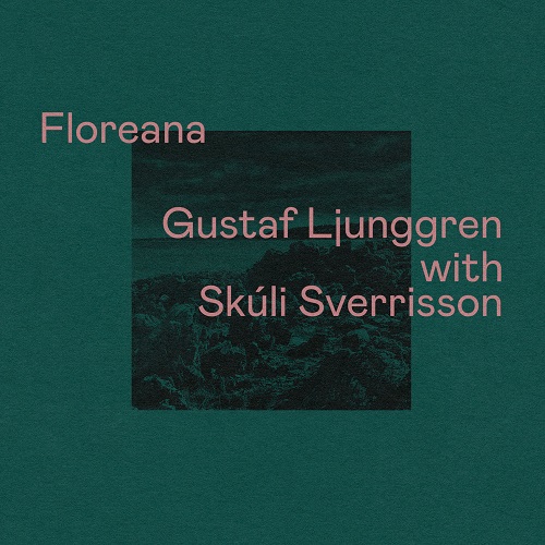 Gustaf Ljunggren & Sk&#250;li Sverrisson - Floreana 2022