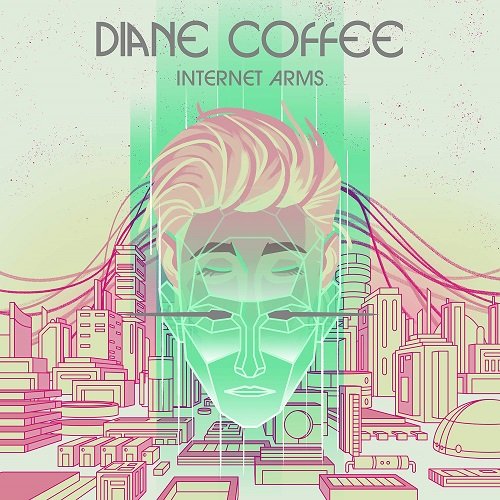 Diane Coffee - Internet Arms (WEB) 2019