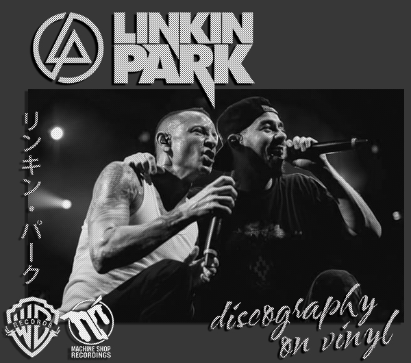 LINKIN PARK «Discography on vinyl» (10 x LP • WEA International Inc. • 2000-2017)