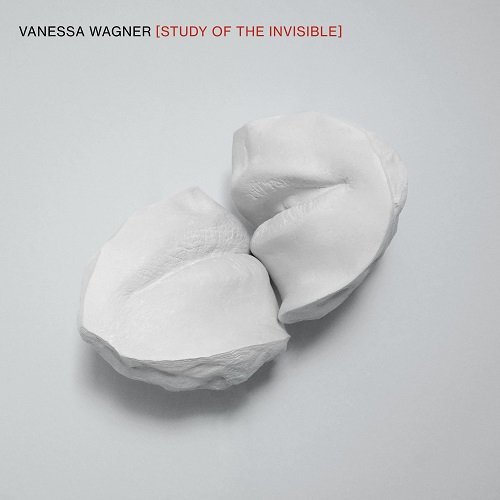 Vanessa Wagner - Study of the Invisible (2022)