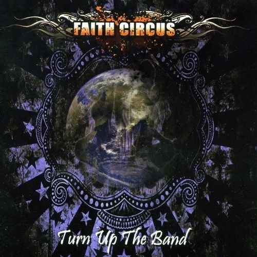 Faith Circus - Turn Up The Band (2013)