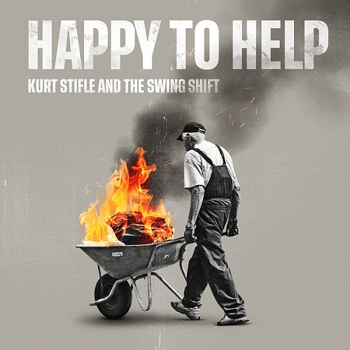 Kurt Stifle and the Swing Shift - Happy to Help 2022