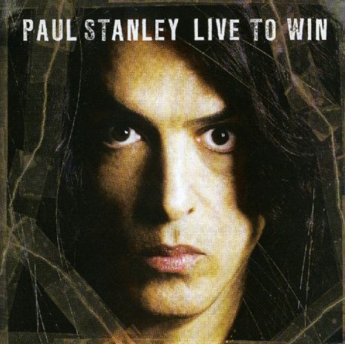 Paul Stanley - Live To Win (2006)