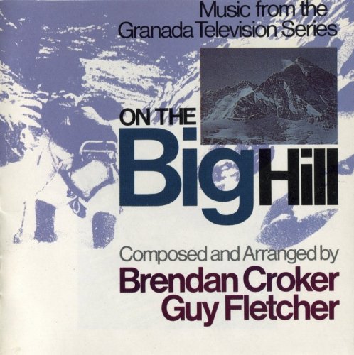 Brendan Croker & Guy Fletcher – On The Big Hill (1988)