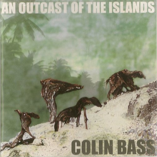 Colin Bass - An Outcast Of The Islands (1998)