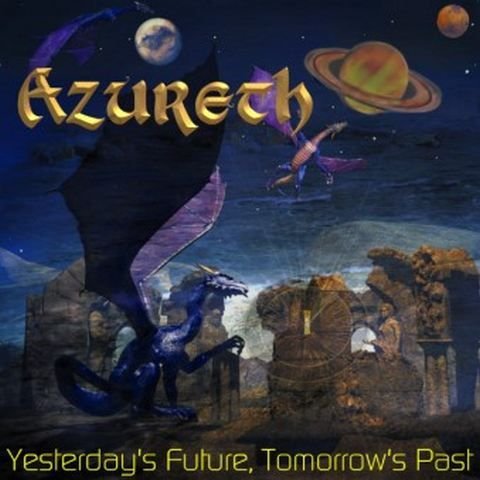 Azureth - Yesterday's Future, Tomorrow's Past (2004)