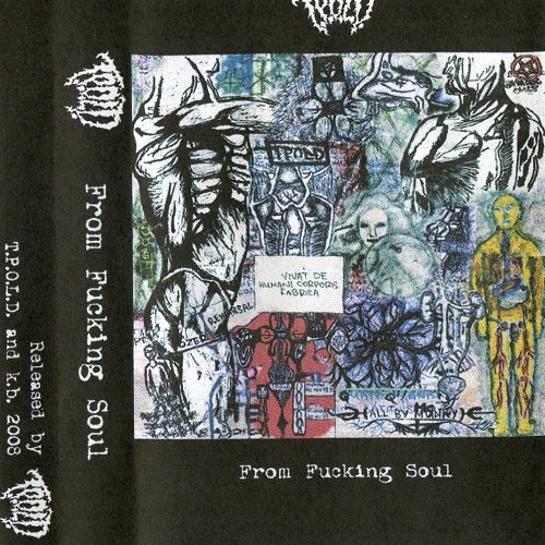 T.P.O.L.D. - From Fucking Soul (Demo) 2008