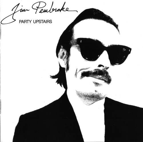 Jim Pembroke - Party Upstairs (1981)