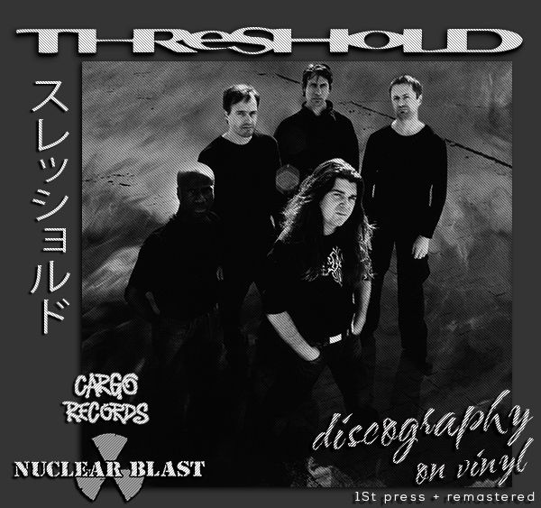 THRESHOLD «Discography on vinyl» (11 x LP • Nuclear Blast GmbH • 1993-2017)