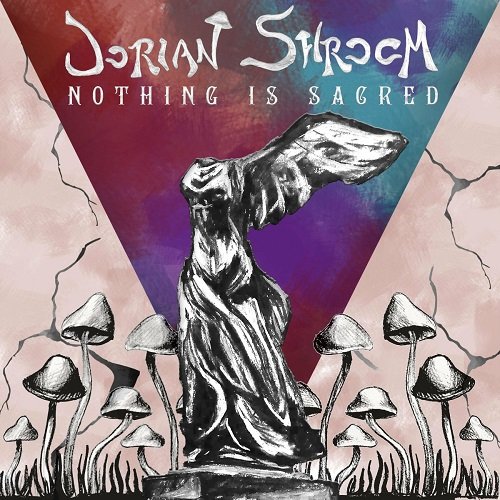 Dorian Shroom - Nothing Is Sacred [WEB] (2022)