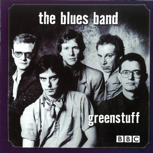 The Blues Band – Greenstuff. Live At The BBC (2001)